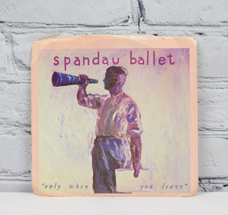Chrysalis Records 1984 Pitman Pressing - Spandau Ballet "Only When You Leave" - 45 RPM 7" Record