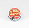 Planet of the Vampires in Colorscope 2-1/4" Pin