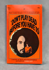 1972, 3rd printing - DON'T PLAY DEAD BEFORE YOU HAVE TO - Maia Wojciechowska - Paperback Book