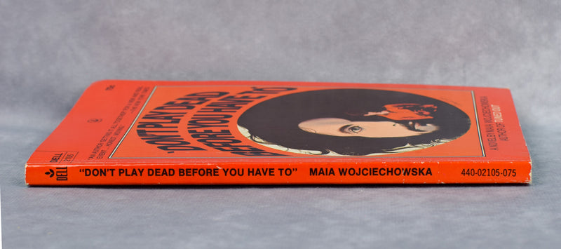 1972, 3rd printing - DON'T PLAY DEAD BEFORE YOU HAVE TO - Maia Wojciechowska - Paperback Book