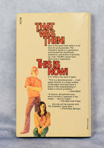 1972, 3rd Printing - THAT WAS THEN, THIS IS NOW - S.E. Hinton - Paperback Book
