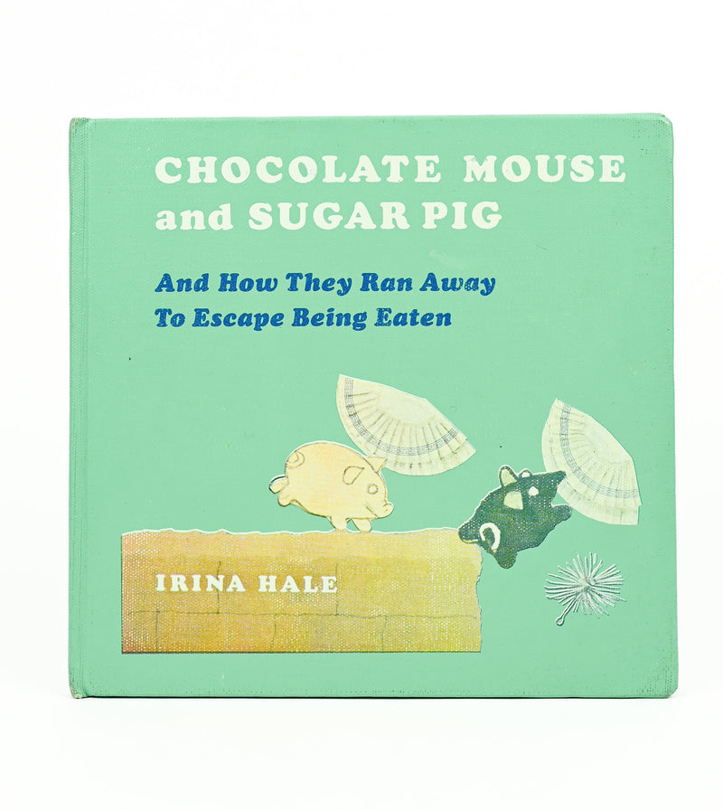 1978 1st American Edition - CHOCOLATE MOUSE AND SUGAR PIG: And How They Ran Away To Escape Being Eaten - Irina Hale  - Hardback Picturebook