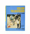 RARE 1965 Revised Edition - A COLOR TELEVISION: And How it Works - Stephen D. Kerman - Hardback Book