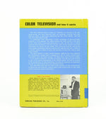 RARE 1965 Revised Edition - A COLOR TELEVISION: And How it Works - Stephen D. Kerman - Hardback Book