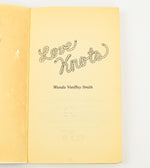 RARE 1987 Edition - LOVE KNOTS - Wanda VanHoy Smith - Paperback Book