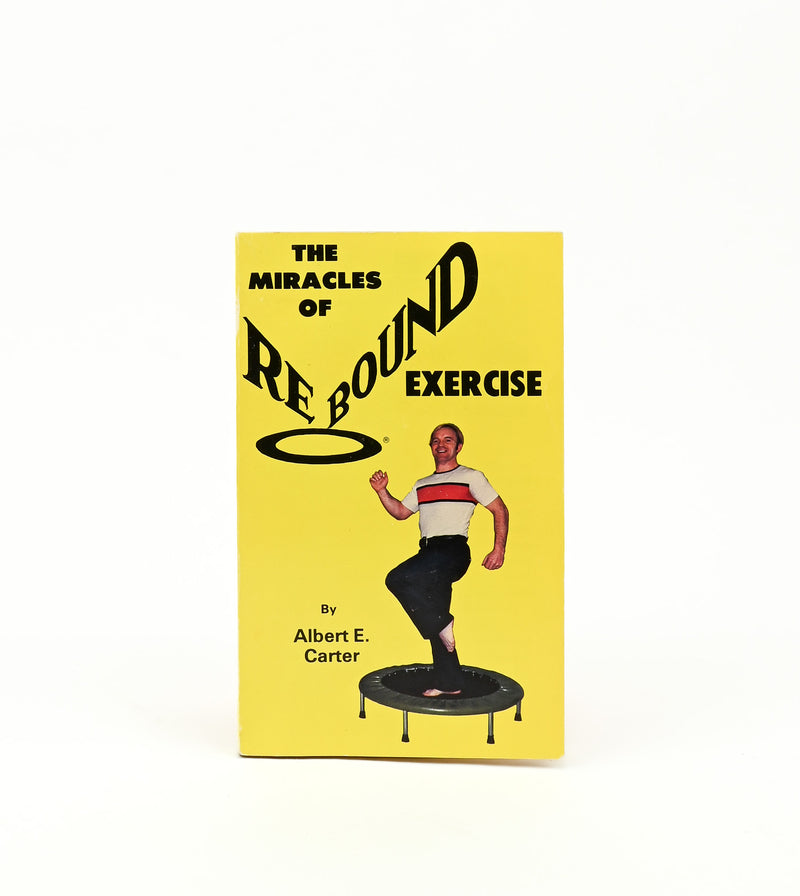1980 Revised Edition - THE MIRACLES OF REBOUND EXERCISE - Albert E. Carter - Paperback Book