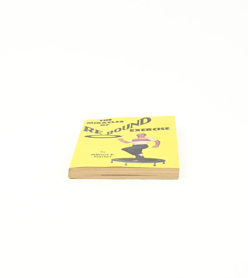 1980 Revised Edition - THE MIRACLES OF REBOUND EXERCISE - Albert E. Carter - Paperback Book