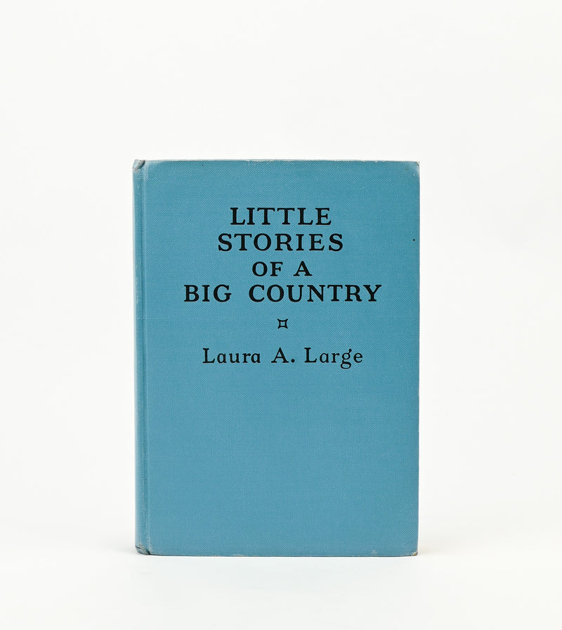 1935 Edition - LITTLE STORIES OF A BIG COUNTRY - Laura Antoinette Large - Children's Hardback Book