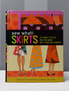 2006年 何を縫う！スカート: すばらしい生地で作る 16 のシンプルなスタイル フランチェスカ・デンハルトグ &amp; キャロル・アン・キャンプ著 ハードカバー スパイラル製本